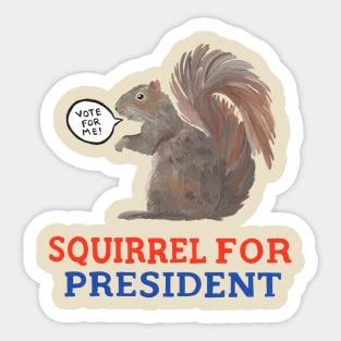 Squirrel for President Sticker